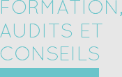 Formation, audits et conseils